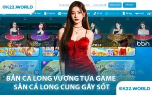 Bắn Cá Long Vương Tựa Game Săn Cá Long Cung Gây Sốt