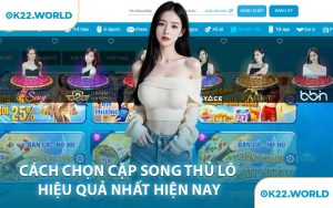 Cách Chọn Cặp Song Thủ Lô Hiệu Quả Nhất Hiện Nay