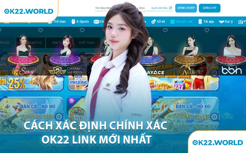 Cách Xác Định Chính Xác OK22 Link Mới Nhất