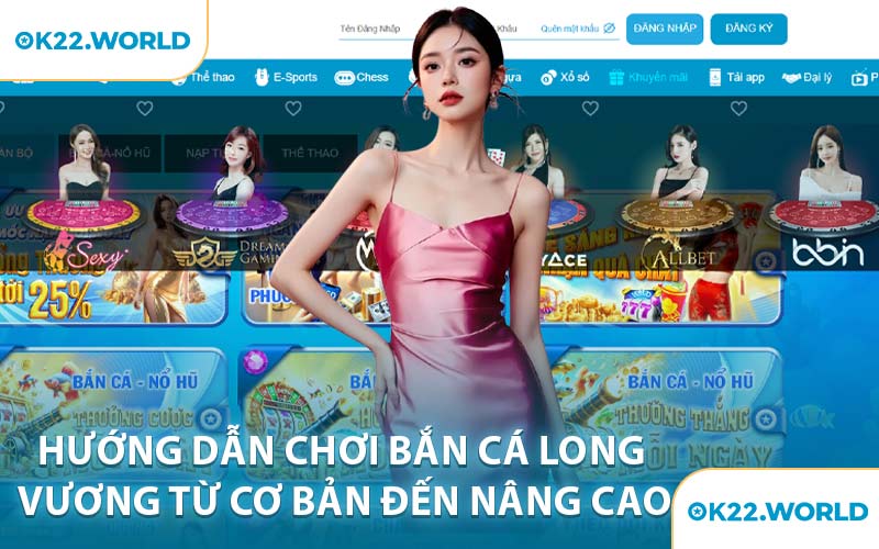Hướng Dẫn Chơi Bắn Cá Long Vương Từ Cơ Bản Đến Nâng Cao