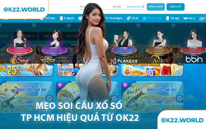 Mẹo Soi Cầu Xổ Số TP HCM Hiệu Quả Từ OK22