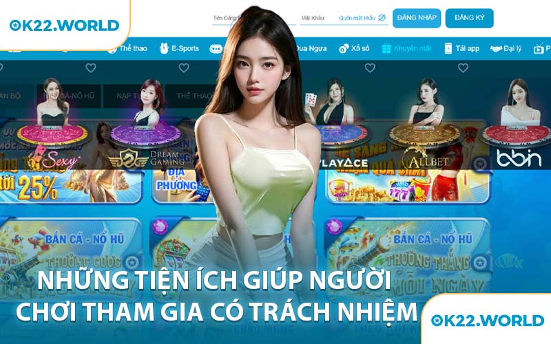 Những Tiện Ích Giúp Người Chơi Tham Gia Có Trách Nhiệm
