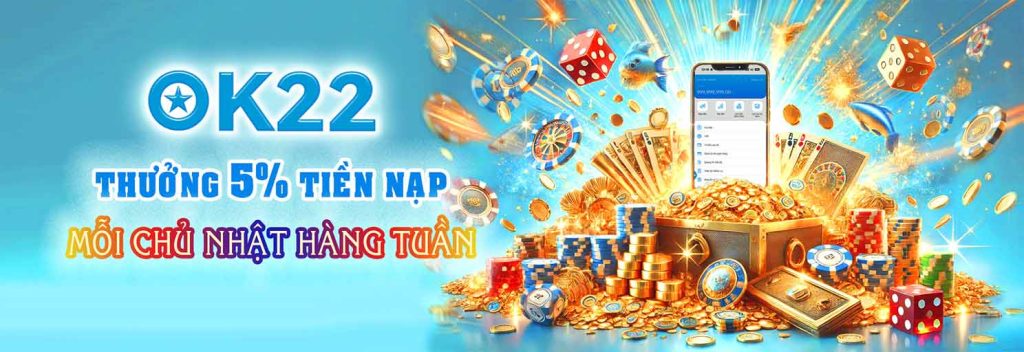 OK22 thưởng tiền chủ nhật mỗi ngày