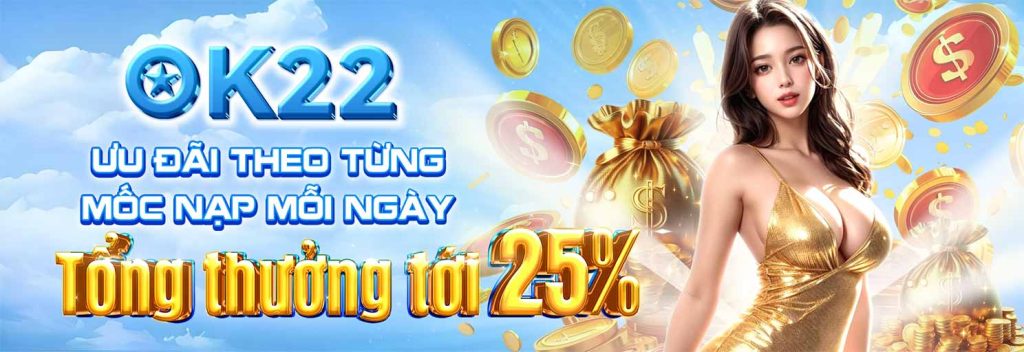 ok22 ưu đãi theo từng mốc nạp mỗi ngày