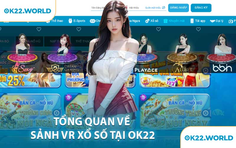 Tổng Quan Về Sảnh VR Xổ Số Tại OK22