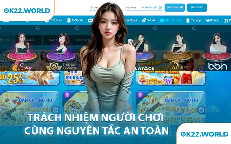 Trách Nhiệm Người Chơi Cùng Nguyên Tắc An Toàn