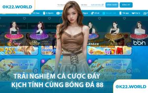 Trải Nghiệm Cá Cược Đầy Kịch Tính Cùng Bóng Đá 88