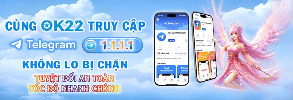 Truy cập thả ga cùng OK22