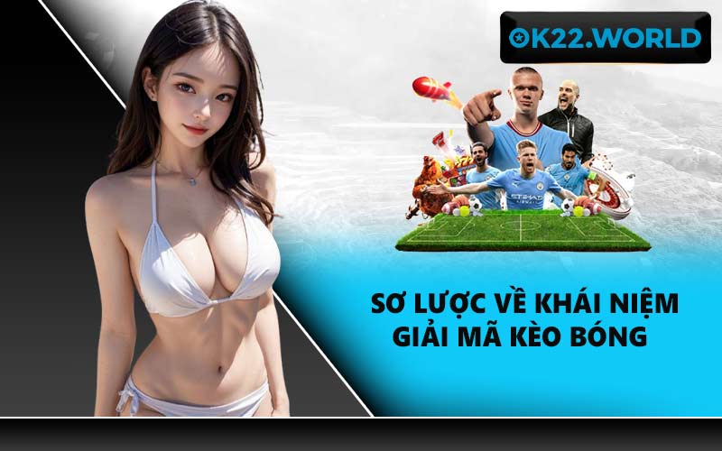 Sơ lược về khái niệm giải mã kèo bóng